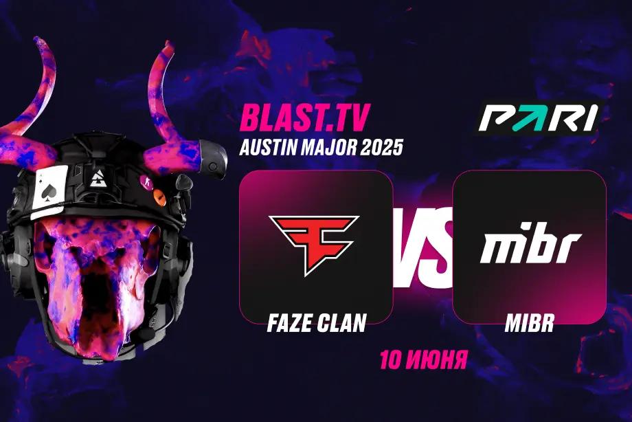 PARI: FaZe Clan победит MIBR и пройдет в третью стадию BLAST.tv Austin Major